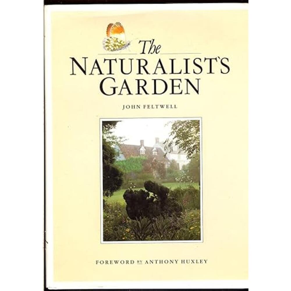 Vintage 1987 The Naturalist's Garden Hardcover Non-Fiction Book by John Feltwell